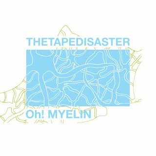 The Tape Disaster – Oh! Myelin