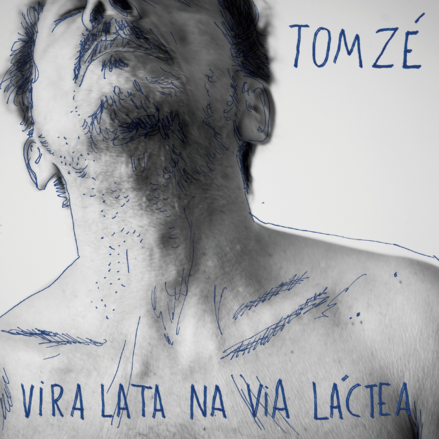 Tom Zé – Vira Lata na Via Láctea