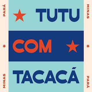 Tutu com Tacacá – Tutu com Tacacá