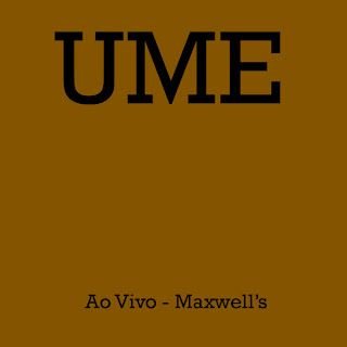 Ume – Ao Vivo – Maxwell’s