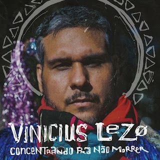 Vinicius Lezo – Concentrando Pra Não Morrer