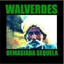 Walverdes – Demasiada Seqüela (demo -…