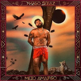 Yhago Sebaz – Meio Amargo
