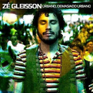 Zé Gleisson – Urbano, Demasiado Urbano