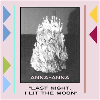 anna-anna – Last Night I lit the Moon