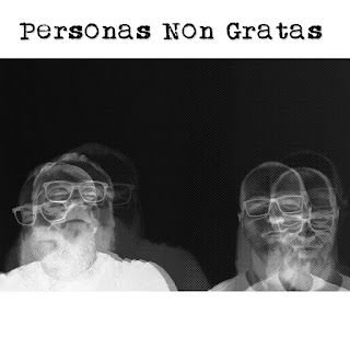 personas non gratas – Personas Non Gratas