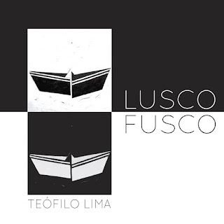 Teófilo Lima – Lusco Fusco