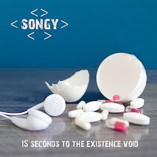 Songy – 15 Seconds To The Existence Void