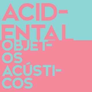 Acidental – Objetos Ac​ú​sticos