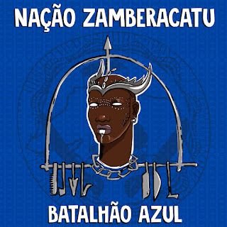 Nação Zamberacatu – Batalhão Azul