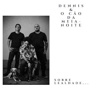 Dennis e o Cão da Meia-Noite – Sobre Lealdade .