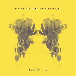 Julio Ito – Canção do Autoamor