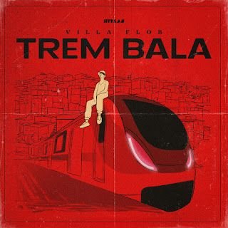 Villa Flor – Trem Bala