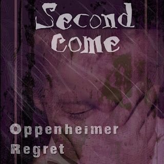 Second Come – Oppenheimer Regret