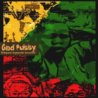 God Pussy – Di​á​spora: Express​ã​o Ancestral