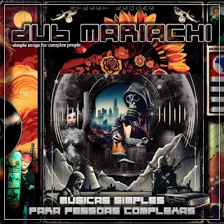 Dub Mariachi – Músicas Simples Para Pessoas Complexas