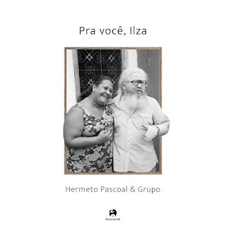 Hermeto Pascoal – Pra você, Ilza