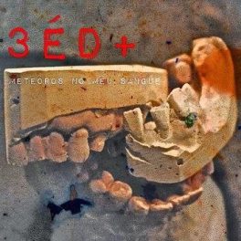 3ÉD+ – Meteóros no Meu Sangue