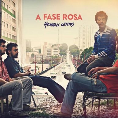 A Fase Rosa – Homens Lentos