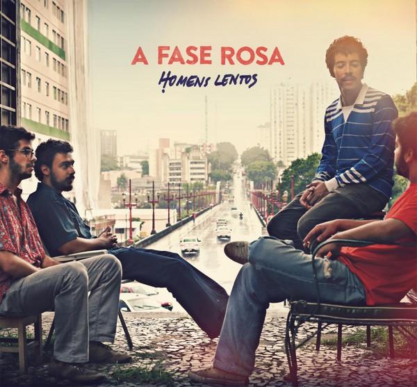 A Fase Rosa – Homens Lentos