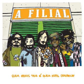 A Filial – Quem Menos Tem Ă Quem Mais Oferece