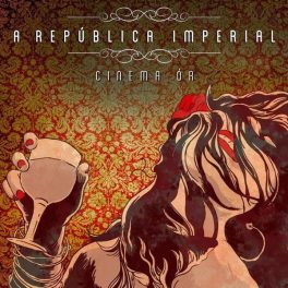 A República Imperial – EP Cinema Ór