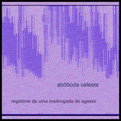 abóbada celeste –  registros de uma madrugada de agosto