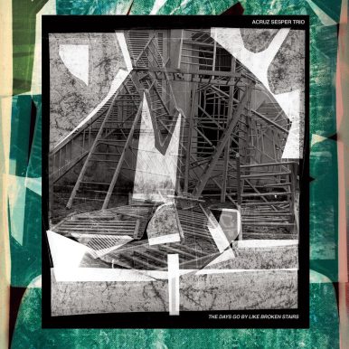 ACruz Sesper Trio – The Days Go By Like Broken Stairs