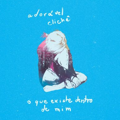Adorável Clichê – O Que Existe Dentro de mim