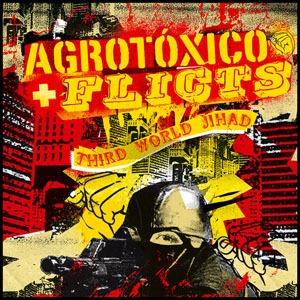 Agrotoxico/Flicts SPLIT – Third World Jihad