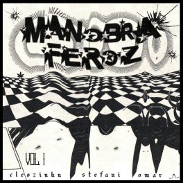 akaStefani, Cleozinhu, Omar – Manobra Feroz Vol. 1