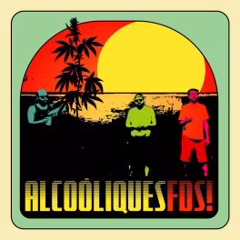Alcoóliques – FDS!