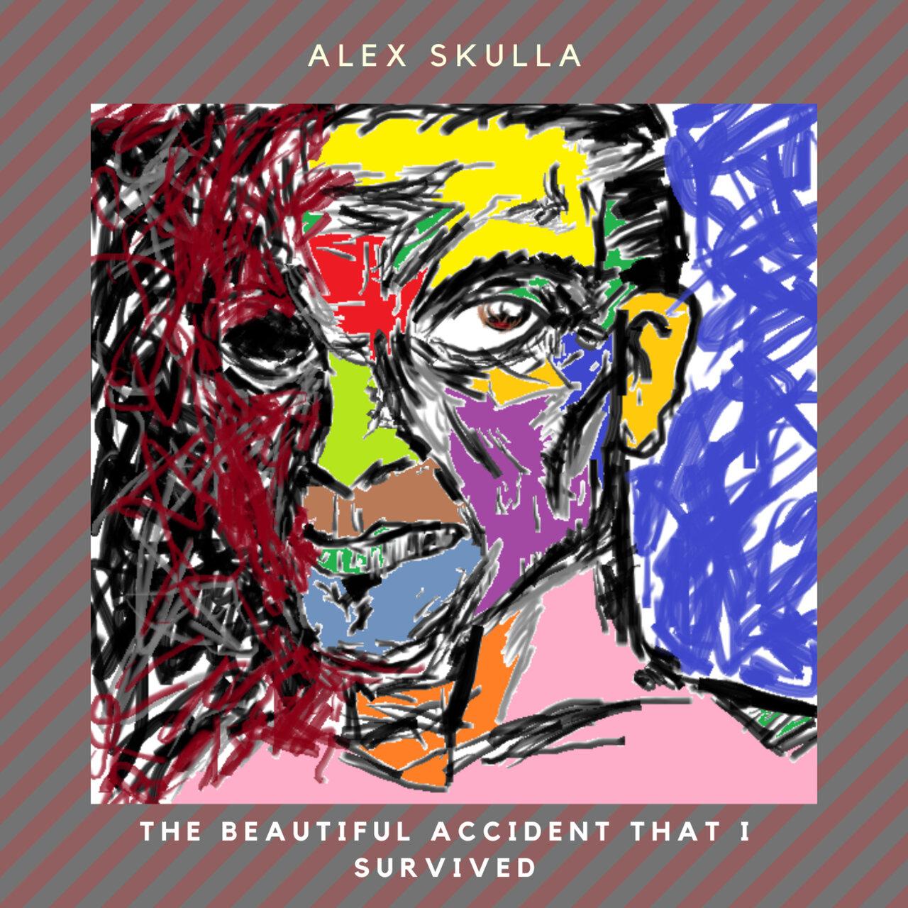 Alex Skulla – The Beautiful Aciddent That I Survived