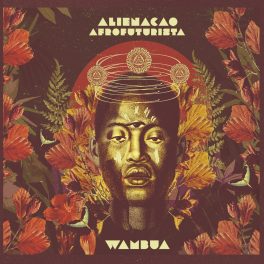 Alienação Afrofuturista – Wambua