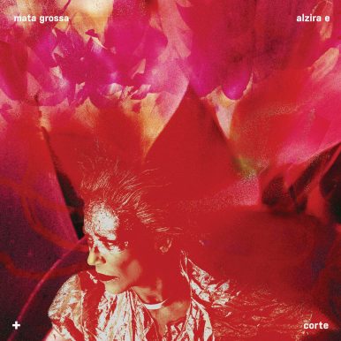 Alzira E, Corte – Mata Grossa