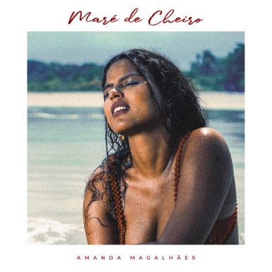 Amanda Magalhães – Maré de Cheiro