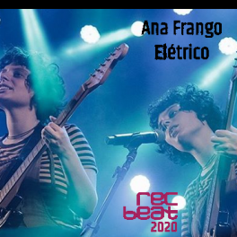 Ana Frango Elétrico – Ao Vivo no @recbeatfestival