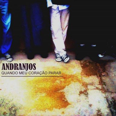 Andranjos – Quando Meu Coração Parar