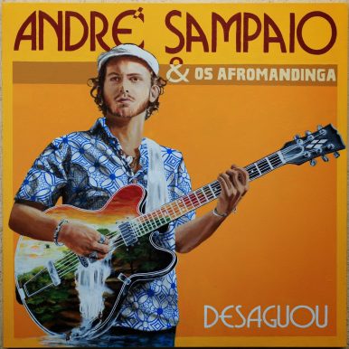 André Sampaio & Os Afromandinga – Desaguou