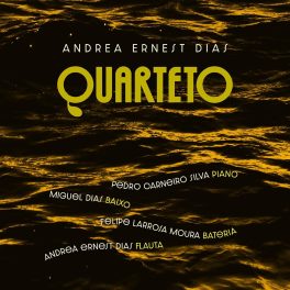 Andréa Ernest Dias – Andrea Ernest Dias Quarteto