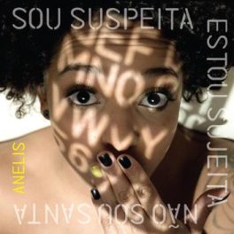 Anelis Assumpção – Sou Suspeita Estou Sujeita Não Sou Santa