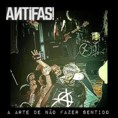 Antifas! – A Arte de Não Fazer Sentido