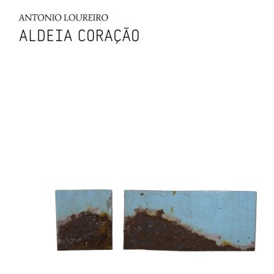 Antonio Loureiro – Aldeia Coração