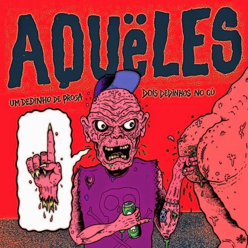 AQUëLES! – Um Dedinho de Prosa, Dois Dedinhos no Cu!