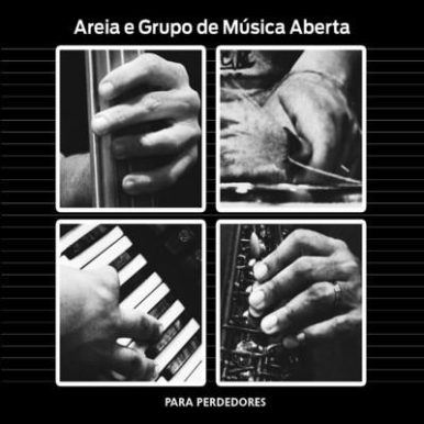 Areia & Grupo de Música Aberta – Para Perdedores