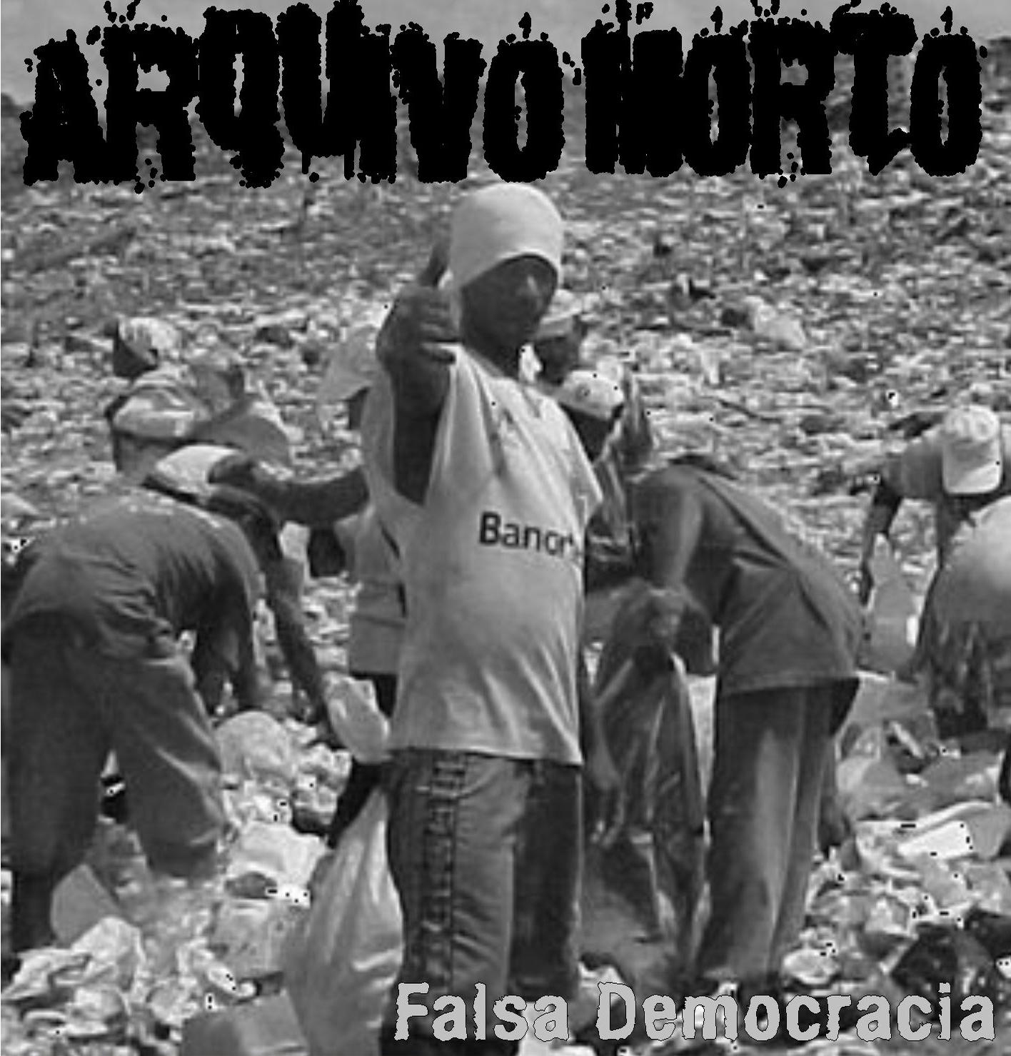 Arquivo Morto – Falsa Democracia