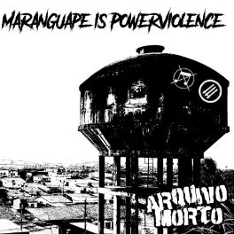 Arquivo Morto – Maranguape is powerviolence