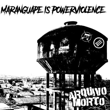 Arquivo Morto – Maranguape is powerviolence