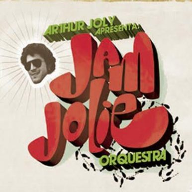 Arthur Joly  Apresenta! – Jamjolie Orquestra
