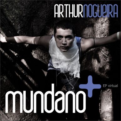 Arthur Nogueira – Mundano +